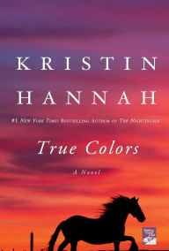 Title: True Colors, Author: Kristin Hannah