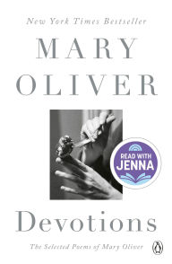 Title: Devotions: The Selected Poems of Mary Oliver, Author: Mary Oliver