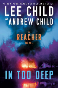 Title: In Too Deep: A Reacher Novel, Author: Lee Child