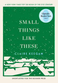 Title: Small Things Like These, Author: Claire Keegan