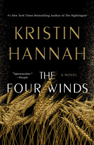 Title: The Four Winds: A Novel, Author: Kristin Hannah