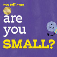 Are You Small? (B&N Exclusive Edition)