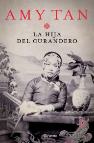 Title: La hija del curandero, Author: Amy Tan